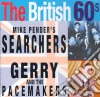 Searchers (The) / Gerry And The Pacemakers - The British 60'S cd musicale di Searchers