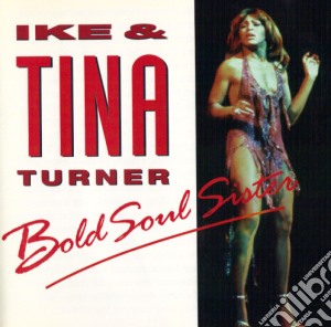 Ike & Tina Turner - Bold Soul Sister cd musicale di Ike & tina Turner