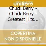 Chuck Berry - Chuck Berry - Greatest Hits Live cd musicale di Chuck Berry