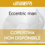 Eccentric man cd musicale di Groundhogs