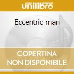 Eccentric man cd