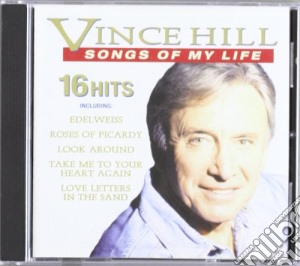 Vince Hill - Songs Of My Life cd musicale di Vince Hill