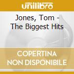 Jones, Tom - The Biggest Hits cd musicale di Jones, Tom