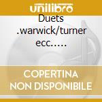 Duets .warwick/turner ecc..... cd