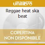 Reggae heat ska beat cd