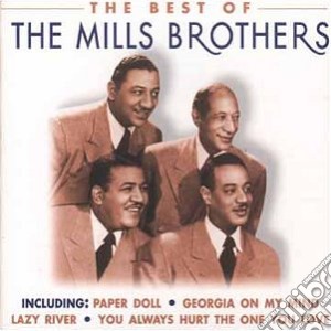 Mills Brothers (The) - Best Of cd musicale di Mills Brothers