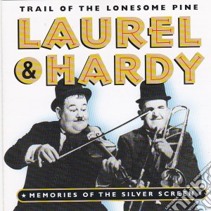 Laurel & Hardy - Trail Of The Lonesome Pine cd musicale di Laurel & hardy