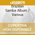 Brazilian Samba Album / Various cd