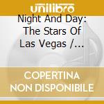 Night And Day: The Stars Of Las Vegas / Various cd