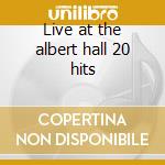 Live at the albert hall 20 hits cd musicale di Brothers Everly
