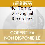 Mel Torme' - 25 Original Recordings cd