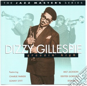 Dizzy Gillespie - Groovin' High cd musicale