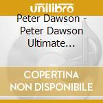 Peter Dawson - Peter Dawson Ultimate Collection cd