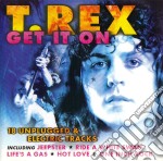 T. Rex And Marc Bolan - Get It On: 18 Unplugged & Electric Tracks