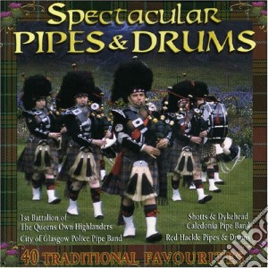 Spectacular Pipes And Drums / Various cd musicale