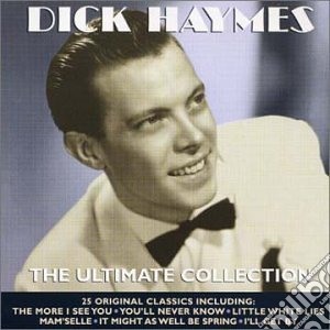 Dick Haymes - The Ultimate Collection cd musicale di Dick Haymes