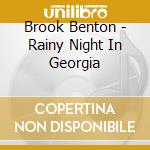 Brook Benton - Rainy Night In Georgia cd musicale di Brook Benton
