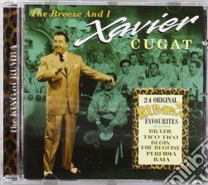 Xavier Cugat - The Breeze And I cd musicale