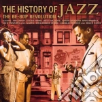 History Of Jazz (The): The Be-Bop Revolution / Various cd