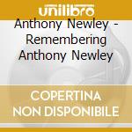 Anthony Newley - Remembering Anthony Newley cd musicale di Anthony Newley