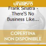 Frank Sinatra - There'S No Business Like Show Business cd
