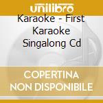 Karaoke - First Karaoke Singalong Cd cd