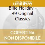 Billie Holiday - 49 Original Classics cd