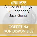 A Jazz Anthology 36 Legendary Jazz Giants cd