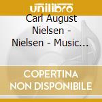 Carl August Nielsen - Nielsen - Music For Solo Piano cd musicale di Carl August Nielsen