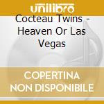 Cocteau Twins - Heaven Or Las Vegas cd