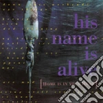 His Name Is Alive - Home Is In Your Head cd