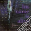His Name Is Alive - Home Is In Your Head cd