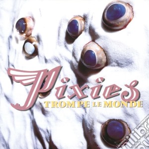 Pixies - Trompe Le Monde cd musicale di PIXIES