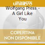 Wolfgang Press - A Girl Like You cd