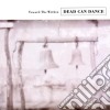 Dead Can Dance - Toward The Within cd musicale di DEAD CAN DANCE
