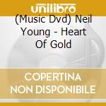 (Music Dvd) Neil Young - Heart Of Gold cd