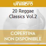 20 Reggae Classics Vol.2 cd musicale di AA.VV.