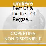 Best Of & The Rest Of Reggae Classics / Various cd