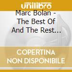 Marc Bolan - The Best Of And The Rest Of Marc Bolan cd