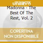 Madonna - The Best Of The Rest, Vol. 2 cd musicale di Madonna