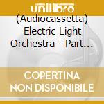 (Audiocassetta) Electric Light Orchestra - Part Two cd