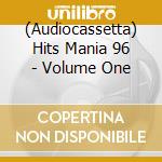 (Audiocassetta) Hits Mania 96 - Volume One cd