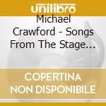 Michael Crawford - Songs From The Stage & Screen cd musicale di Michael Crawford