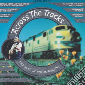 Willie Nelson - Across The Tracks cd musicale di Willie Nelson