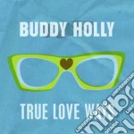 Buddy Holly - True Love Ways cd