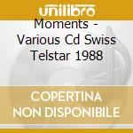 Moments - Various Cd Swiss Telstar 1988 cd