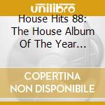 House Hits 88: The House Album Of The Year Featuring S-Express The Wee Papa Girl Rappers Royal Hous / Various cd