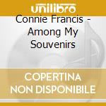 Connie Francis - Among My Souvenirs cd musicale di Francis Connie
