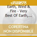 Earth, Wind & Fire - Very Best Of Earth, Wind & Fire cd musicale di Earth, Wind & Fire