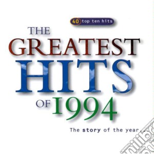 The Greatest Hits Of 1994 cd musicale
